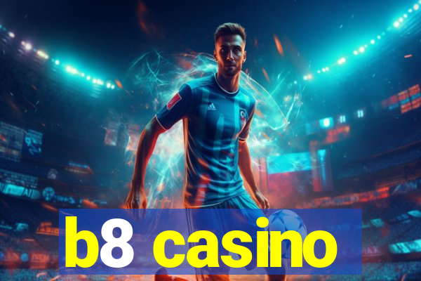 b8 casino